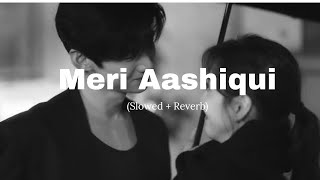 Download Lagu Meri Aashiqui (Slowed + Reverb) | Arijit Singh, Palak Muchhal | Aashiqui 2 | Slowed Sur MP3