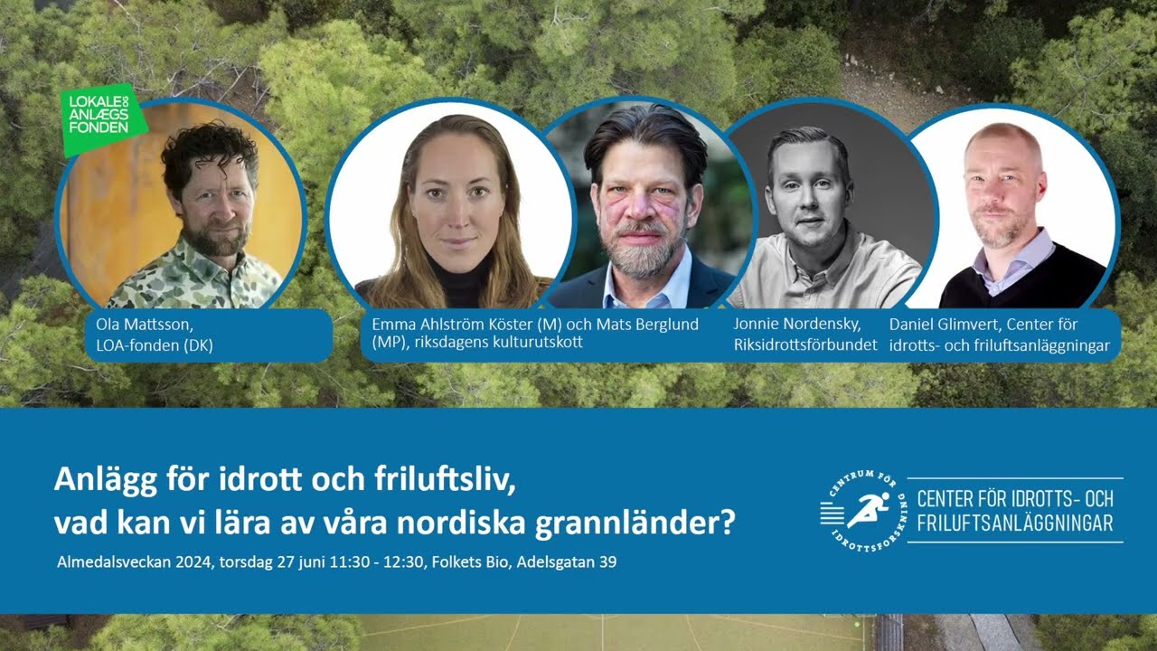 Anlägg för idrott och friluftsliv, vad kan läras av våra nordiska grannländer? - Almedalsveckan 2024