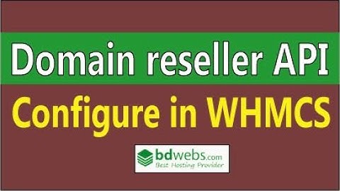 Domain reseller API configure in whmcs