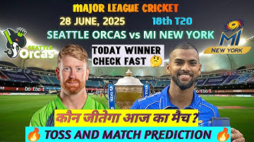 SO vs MINY Today Match Prediction, 18th MLC kon jitega, Seattle Orcas vs MI New York Toss Prediction