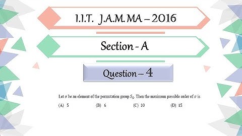 IIT JAM 2016 Mathematics Solution  | Question 4 | Abstract Algebra | Permutation Group | Order