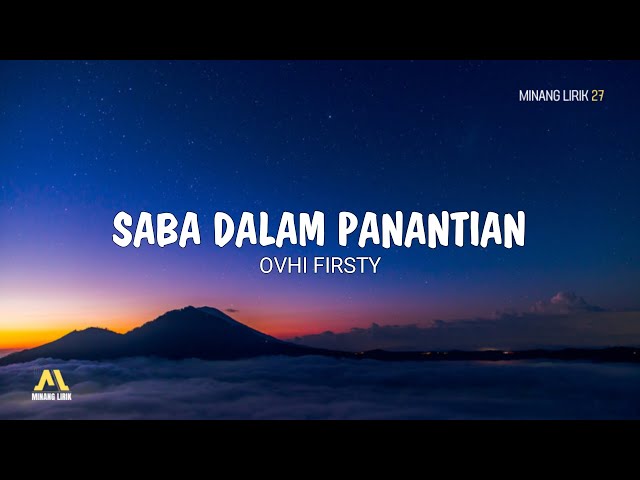 Saba Dalam Panantian - Ovhi Firsty | Lirik Lagu Minang class=