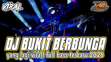 DJ BUKIT BERBUNGA || YANG LAGI VIRALL FULL BASS TERBARU || by r2 project official remix