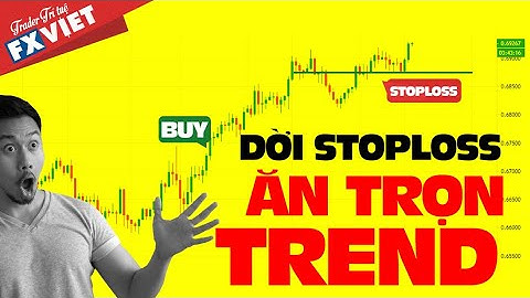 [ KỲ 2 ] CHIẾN THUẬT GỒNG LỜI - DỜI STOPLOSS ĐỂ ĂN TRỌN TREND || CHIẾN LƯỢC TRADE DÀI HƠI || FXVIET