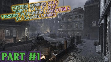 Custom Zombies Solo▐ "Empty Walls" Map Part #1