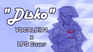 [LEON] Disko [VOCALOID1 x LPS English Cover]