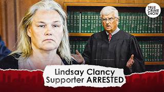 Lindsay Clancy Supporter ARRESTED and CHARGED with Jury Intimidation