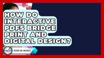How Do Interactive PDFs Bridge Print And Digital Design? - Design Tool Unlocked