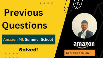 Amazon ML Summer School 2023 | Applied Scientist | Developer Devendra | Previous  Questions Leetcode