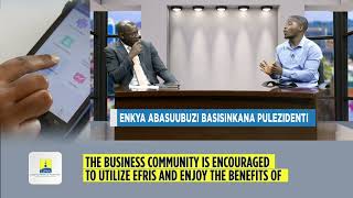 Abasuubuzi bagamba enkola ya EFRIS baagitegeera bulungi naye tebagyagala era tebagisobola #Zuukuka