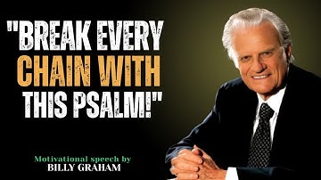 PSALM 91  The Most Powerful Prayer To Break The Bonds! It Will Help You! | Billy Graham