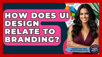 How Does UI Design Relate To Branding? - Marketing and Advertising Guru
