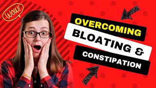 Beat Bloating & Constipation Fast