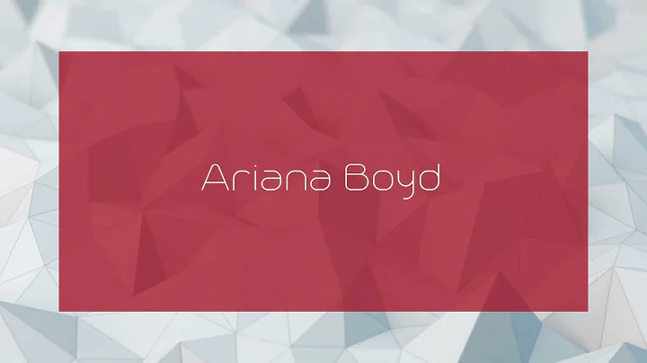 Ariana Boyd - appearance