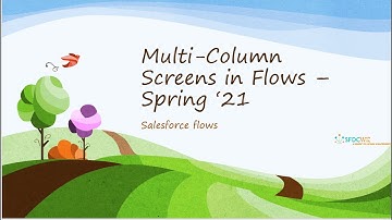 Multi-Column Screen flows   Spring 