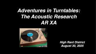 High Rant District 175 - Adventures in Turntables: The Acoustic Research AR XA