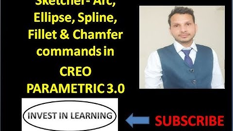 3.  CREO Sketcher- Arcs, Ellipse, Fillet, Chamfer & Spline for mechanical Design Engineers
