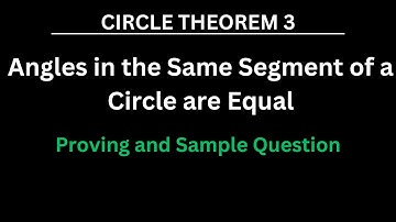 Circle Theorem 3 | Angles in The Same Segment of a Circle Are Equal