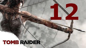 Tomb Raider 2013 Gameplay Walkthrough Part 12 - No Commentary
