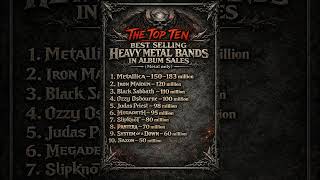 The Top Ten Best Selling Heavy Metal bands in album sales (metal only)