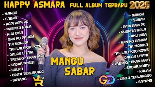 HAPPY ASMARA FULL ALBUM TERPOPULER TERBARU 2025 - MANGU - SABAR | ROYAL MUSIC | RC MUSIC