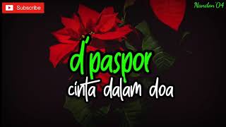 D'PASPOR - CINTA DALAM DOA ( LIRIK )