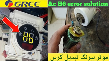 H6 error in gree spit ac| Gree split ac H6 motor repair | h6 error in gree ac Urdu Hindi