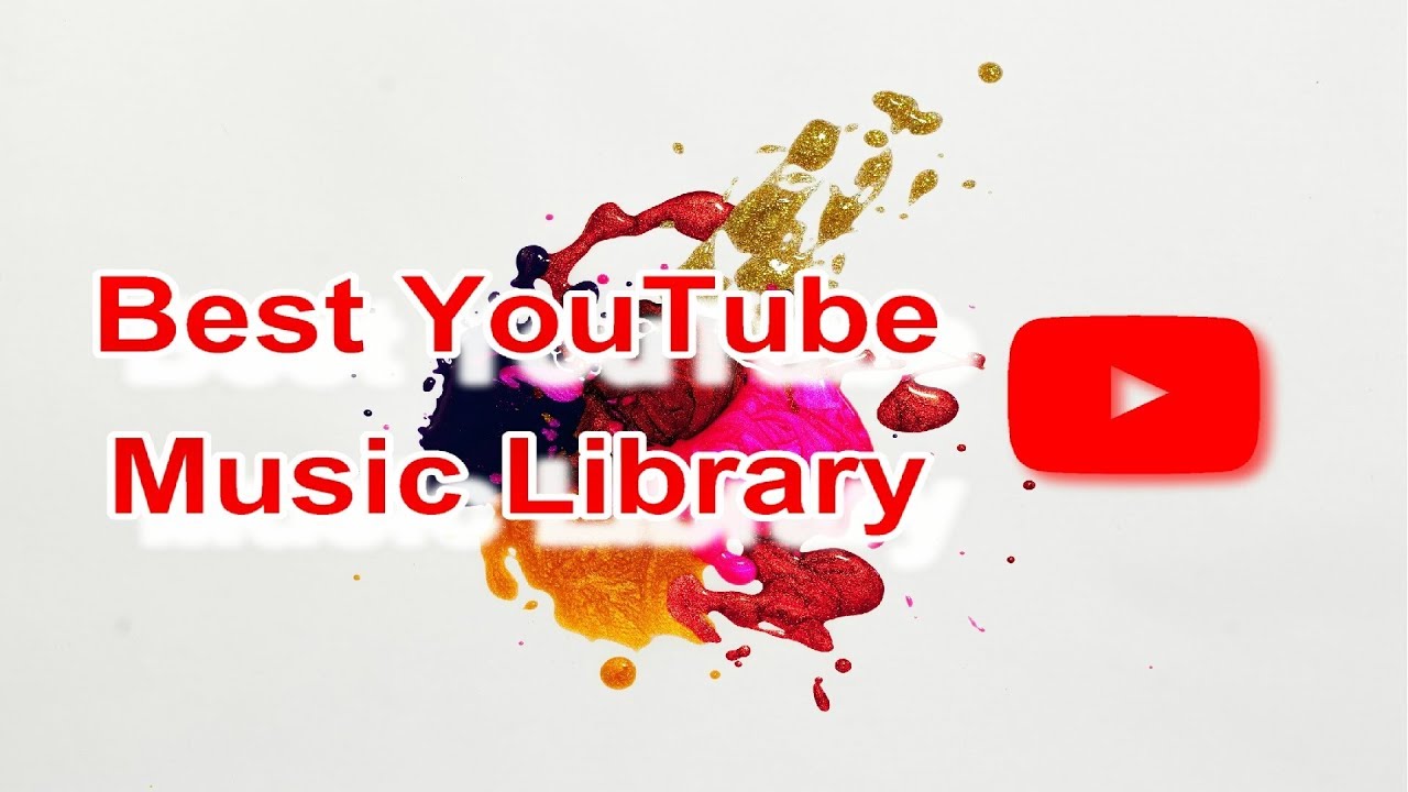 Best YouTube Music Library YouTube