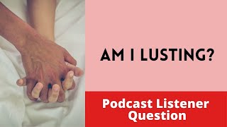 Attraction & Lust, What's The Difference?