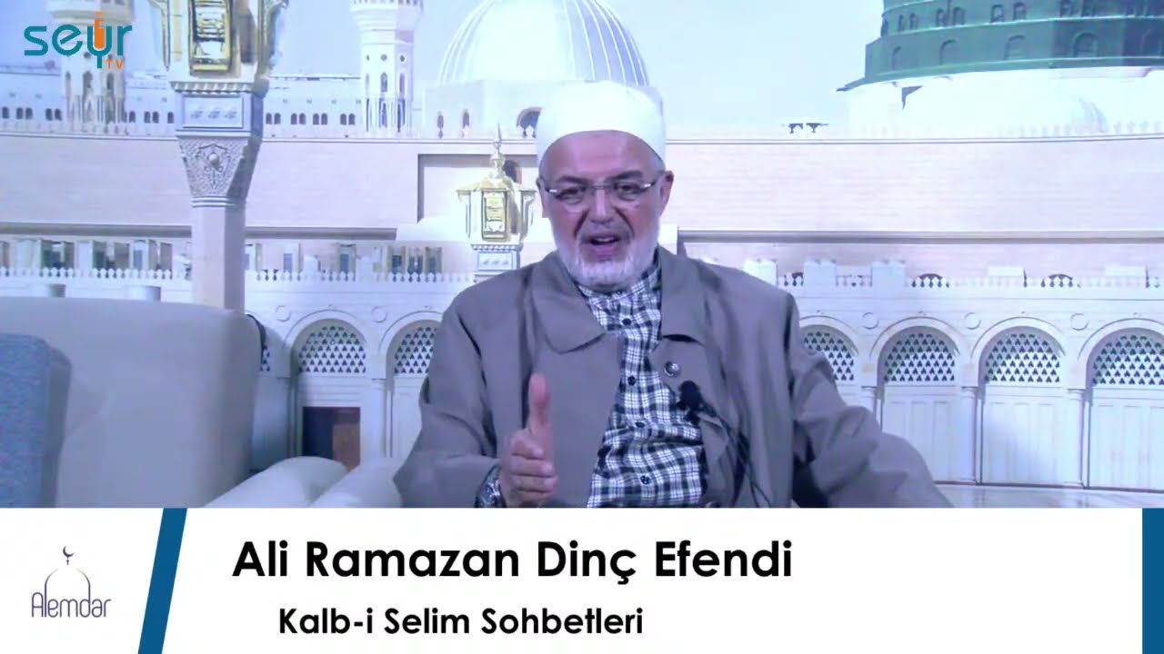 Ali Ramazan Din Efendi  Kalb i Selim Sohbetleri