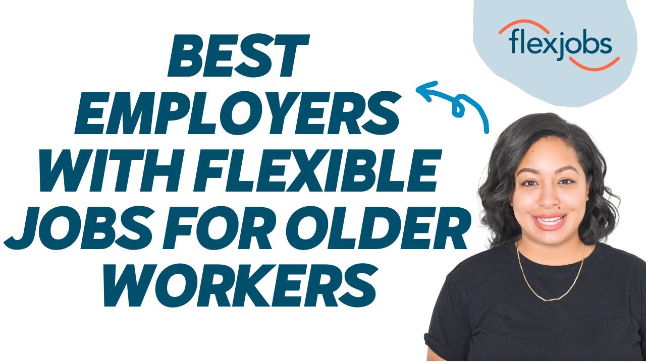 Best Employers with Flexible Jobs for Older Workers YouTube