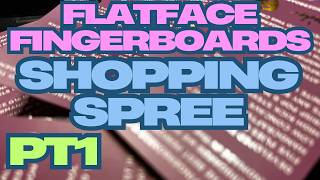 Flatface Fingerboards Unboxing Pt1