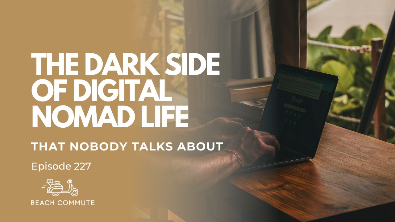rewrite this title The dark side of digital nomad life that nobody talks about