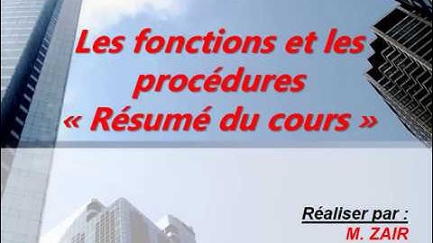 1) Les Fonctions et les Procédures : Résumé du cours