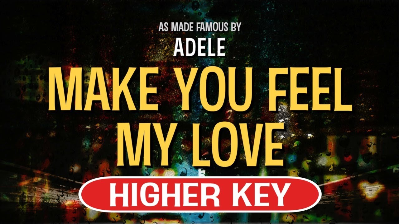 Make You Feel My Love Karaoke Male Make You Feel My Love (Karaoke Higher Key) - Adele - YouTube