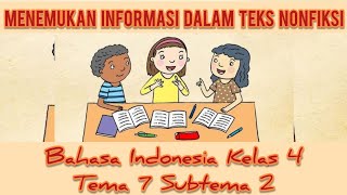 Menemukan Informasi dalam Teks Nonfiksi || Bahasa Indonesia Kelas 4 Tema 7 Subtema 2