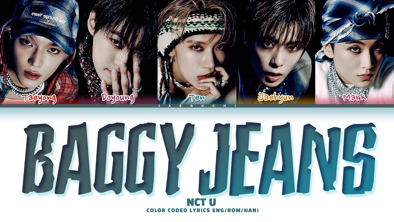 NCT U 'Baggy Jeans' Lyrics (엔시티 유 Baggy Jeans 가사 NCT U 'Baggy Jeans' Lyrics (엔시티 유 Baggy Jeans 가사