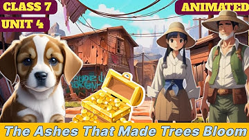 The Ashes That Made Trees Bloom ||  Class 7 || English Chapter 4 || animated video || 2023