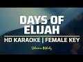 Days of Elijah | KARAOKE - Female Key