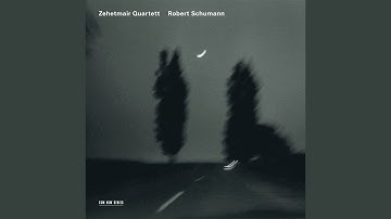 Schumann: String Quartet No. 1 in A Minor, Op. 41 No. 1: III. Adagio