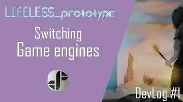 LIFELESS_prototype DevLog | Week1 | Switching Game engines