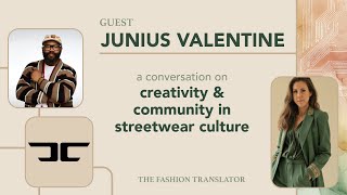 Creativity and Community at the Heart of Streetwear Culture | Jordan Craig – Junius Valentine
