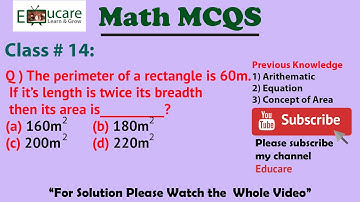 PERIMETER||The perimeter of a rectangle is 60m. If it’s length is twice its breadth ......? |PPSC