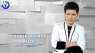 Jo'rabek Qodirov - Laylo | Журабек Кодиров - Лайло (music version) 2019 Resimi