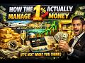 How the 1% Actually Manage Their Money (It’s Not What You Think)
