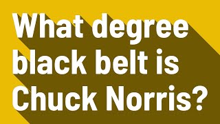 What degree black belt is Chuck Norris?