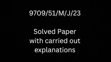 9709/51/m/j/23 solved with explanations