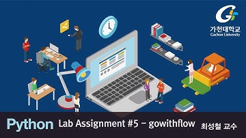 파이썬 강좌 | Python MOOC | Lab Assignment #5 - gowithflow