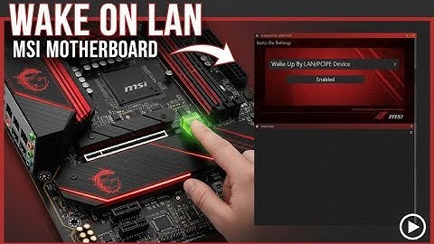 How to set up Wake On Lan MSI Motherboard