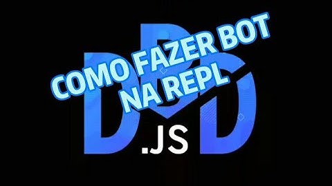 TUTORIAL #1 | COMO CRIAR BOT NA REPL [DBD.js]